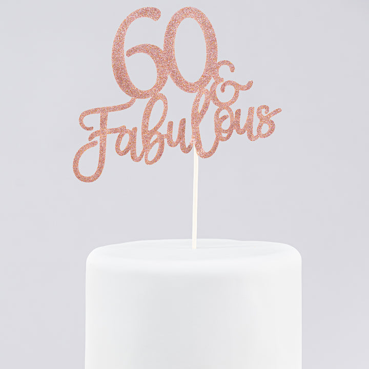 60 & Fabulous Topper (Rose Gold)