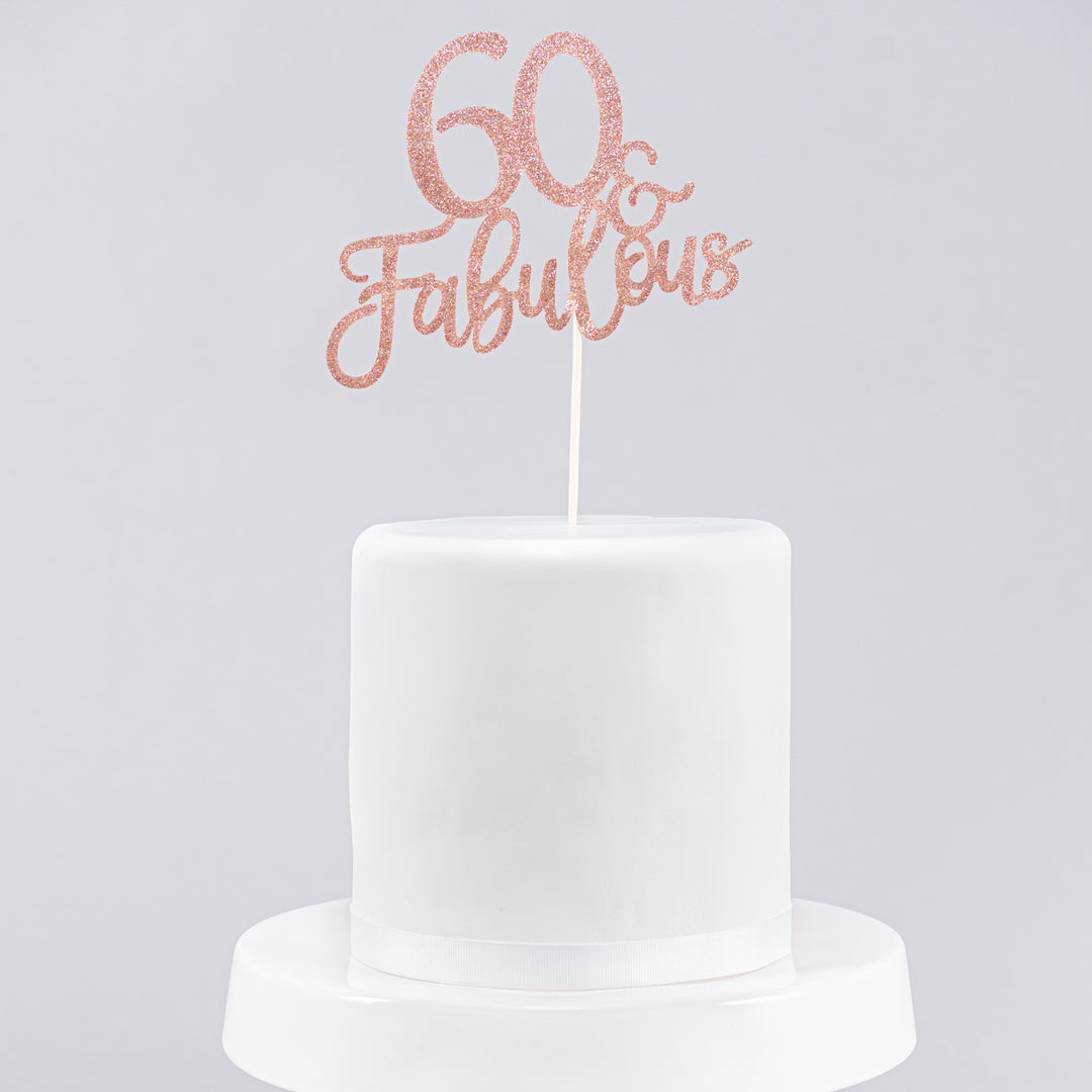 60 & Fabulous Topper (Rose Gold)